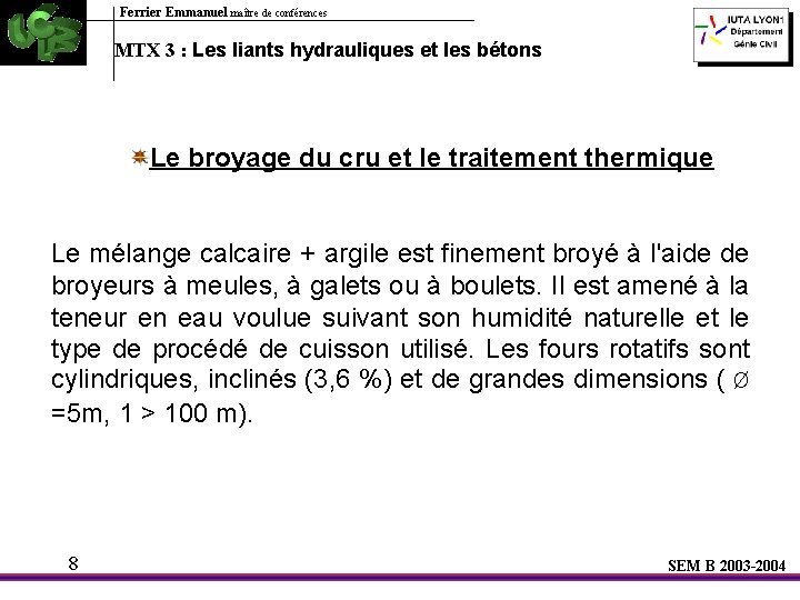 Ferrier Emmanuel maître de conférences MTX 3 : Les liants hydrauliques et les bétons