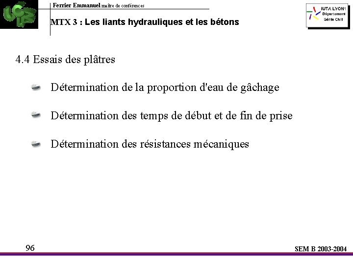 Ferrier Emmanuel maître de conférences MTX 3 : Les liants hydrauliques et les bétons