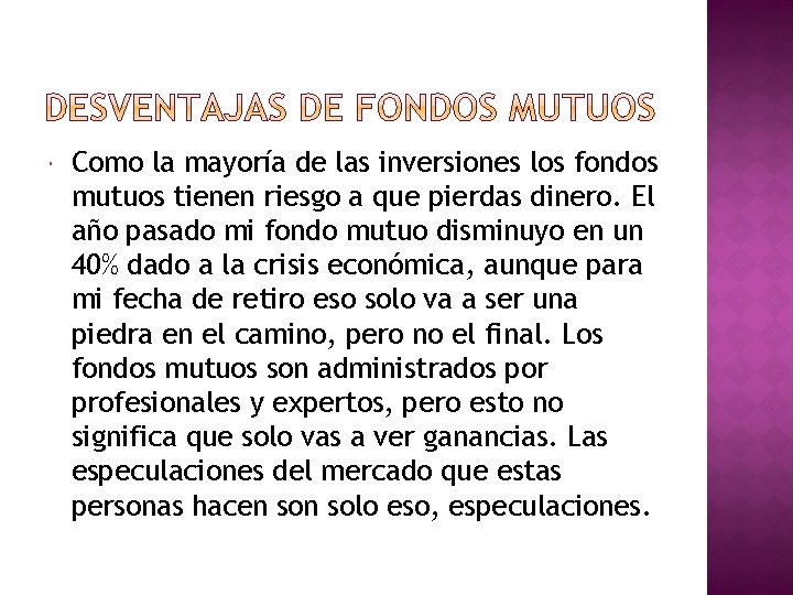 Como la mayoría de las inversiones los fondos mutuos tienen riesgo a que Como la mayoría de las inversiones los fondos mutuos tienen riesgo a que
