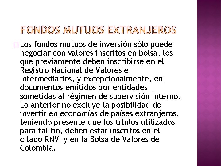 � Los fondos mutuos de inversión sólo puede negociar con valores inscritos en bolsa, � Los fondos mutuos de inversión sólo puede negociar con valores inscritos en bolsa,
