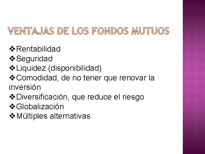 v. Rentabilidad v. Seguridad v. Liquidez (disponibilidad) v. Comodidad, de no tener que renovar v. Rentabilidad v. Seguridad v. Liquidez (disponibilidad) v. Comodidad, de no tener que renovar