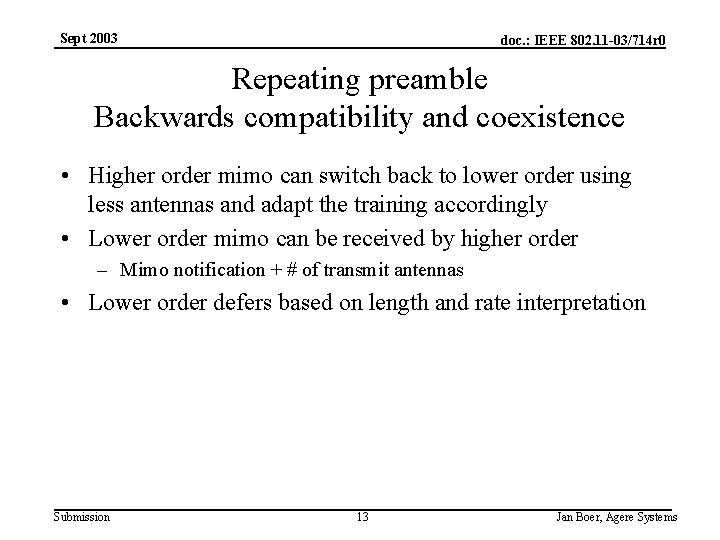 Sept 2003 doc. : IEEE 802. 11 -03/714 r 0 Repeating preamble Backwards compatibility