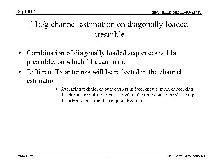 Sept 2003 doc. : IEEE 802. 11 -03/714 r 0 11 a/g channel estimation