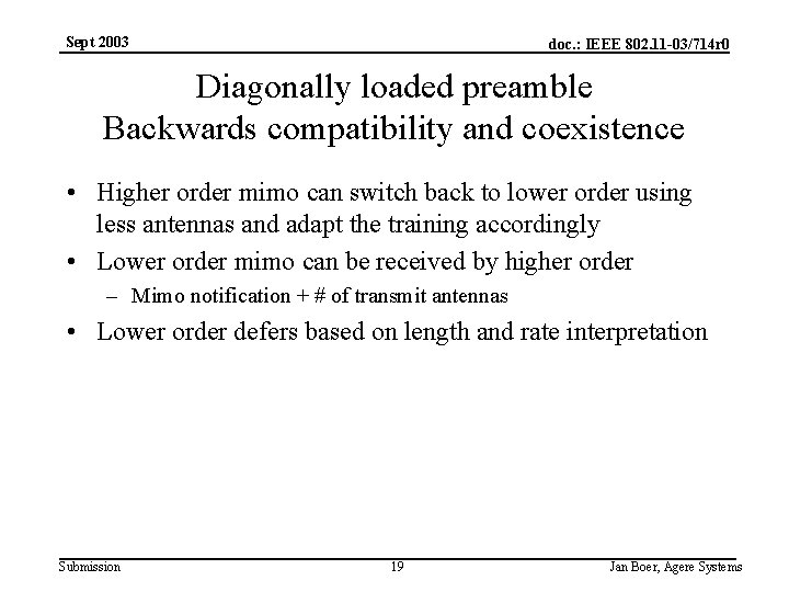 Sept 2003 doc. : IEEE 802. 11 -03/714 r 0 Diagonally loaded preamble Backwards