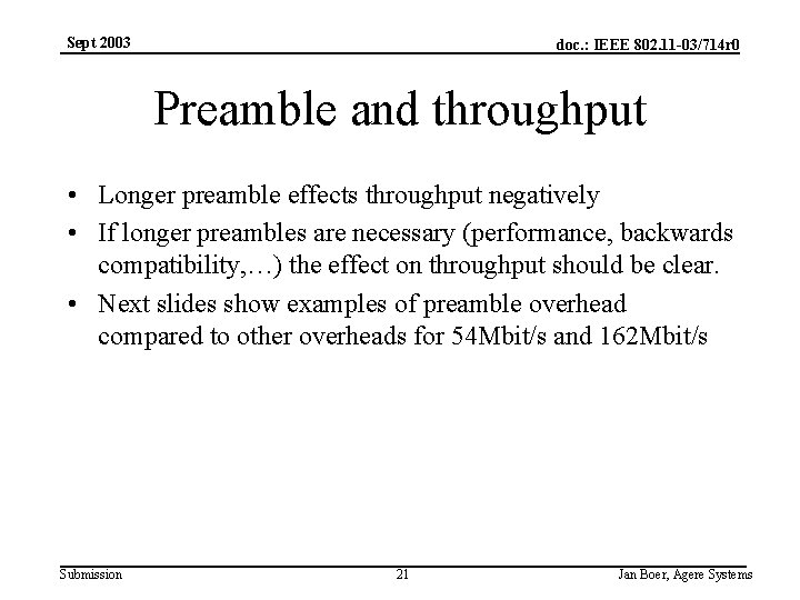 Sept 2003 doc. : IEEE 802. 11 -03/714 r 0 Preamble and throughput •