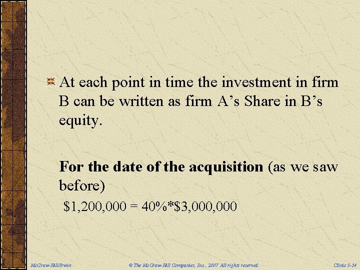 At each point in time the investment in firm B can be written as