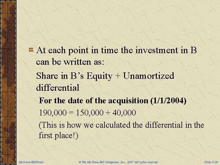 At each point in time the investment in B can be written as: Share