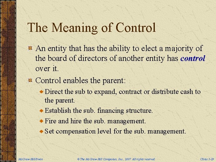 The Meaning of Control An entity that has the ability to elect a majority