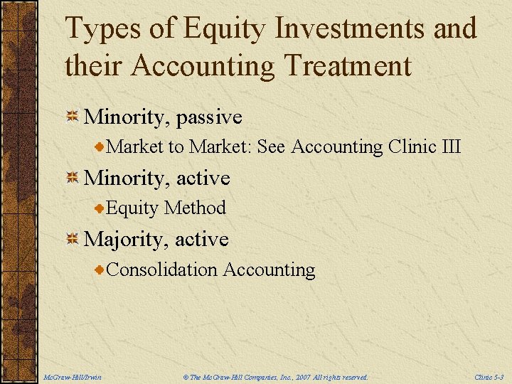 Types of Equity Investments and their Accounting Treatment Minority, passive Market to Market: See