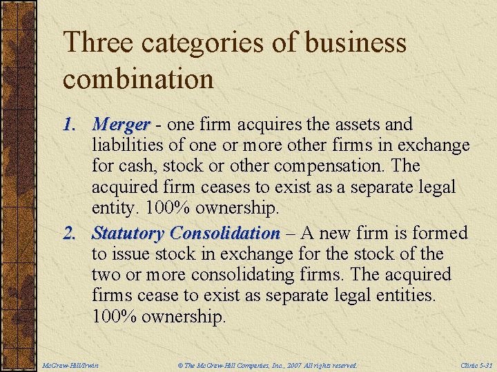 Three categories of business combination 1. Merger - one firm acquires the assets and