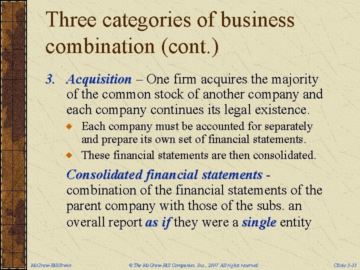 Three categories of business combination (cont. ) 3. Acquisition – One firm acquires the