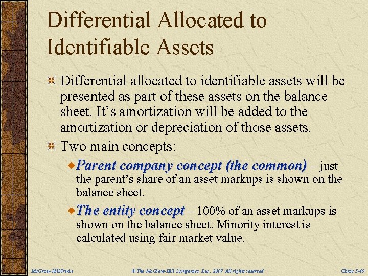 Differential Allocated to Identifiable Assets Differential allocated to identifiable assets will be presented as