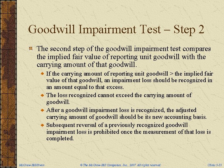 Goodwill Impairment Test – Step 2 The second step of the goodwill impairment test