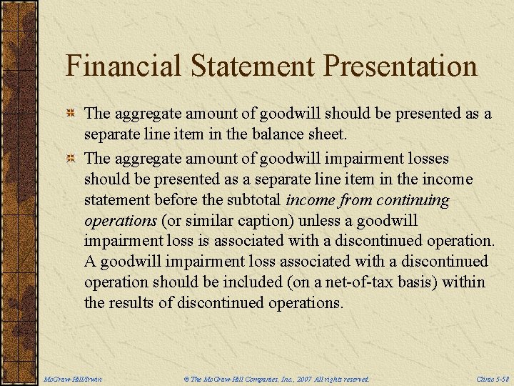 Financial Statement Presentation The aggregate amount of goodwill should be presented as a separate