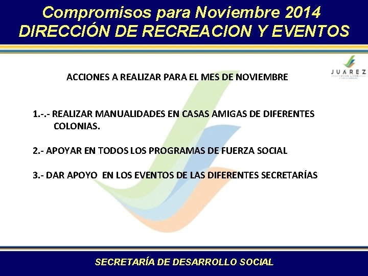 Compromisos para Noviembre 2014 DIRECCIÓN DE RECREACION Y EVENTOS ACCIONES A REALIZAR PARA EL