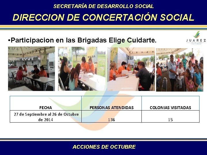 SECRETARÍA DE DESARROLLO SOCIAL DIRECCION DE CONCERTACIÓN SOCIAL • Participacion en las Brigadas Elige