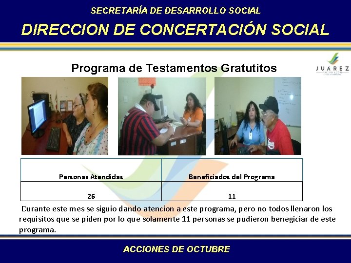 SECRETARÍA DE DESARROLLO SOCIAL DIRECCION DE CONCERTACIÓN SOCIAL Programa de Testamentos Gratutitos Personas Atendidas