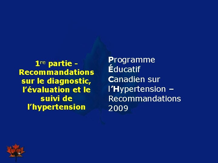 1 re partie - Recommandations sur le diagnostic, l’évaluation et le suivi de l’hypertension