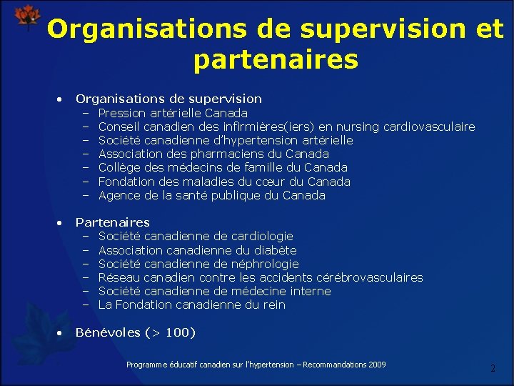 Organisations de supervision et partenaires • Organisations de supervision – Pression artérielle Canada –