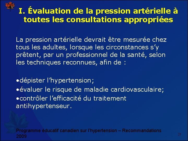 I. Évaluation de la pression artérielle à toutes les consultations appropriées La pression artérielle