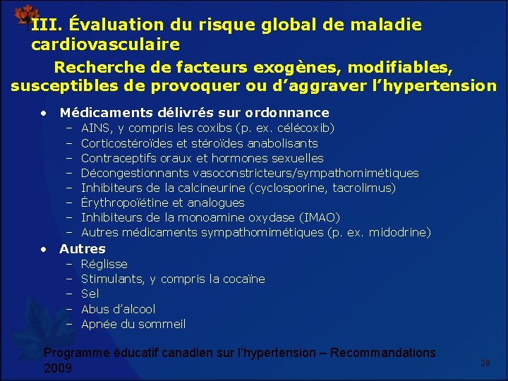 III. Évaluation du risque global de maladie cardiovasculaire Recherche de facteurs exogènes, modifiables, susceptibles