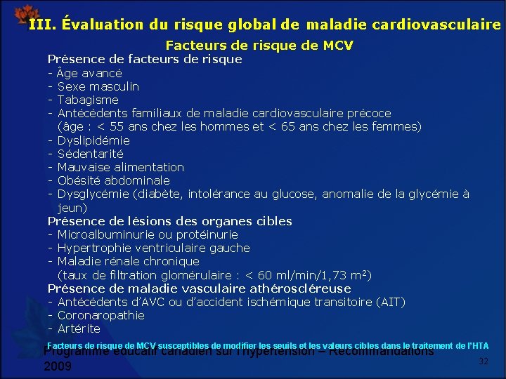 III. Évaluation du risque global de maladie cardiovasculaire Facteurs de risque de MCV Présence