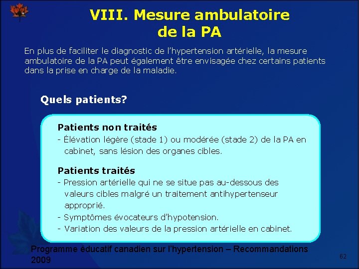 VIII. Mesure ambulatoire de la PA En plus de faciliter le diagnostic de l’hypertension