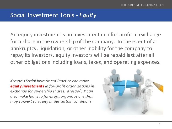 Social Investment Tools - Equity An equity investment is an investment in a for-profit