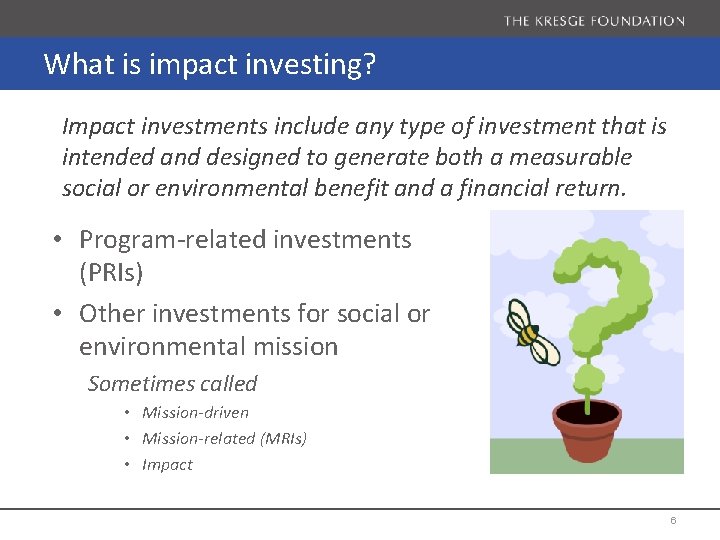 What is impact investing? Impact investments include any type of investment that is intended