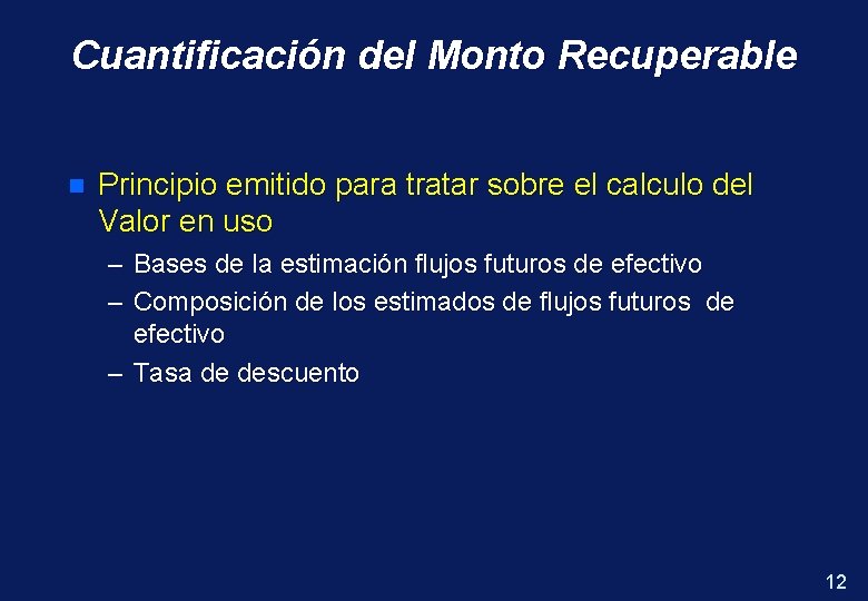 Cuantificación del Monto Recuperable n Principio emitido para tratar sobre el calculo del Valor