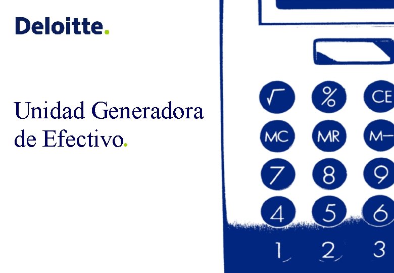 Unidad Generadora de Efectivo. 