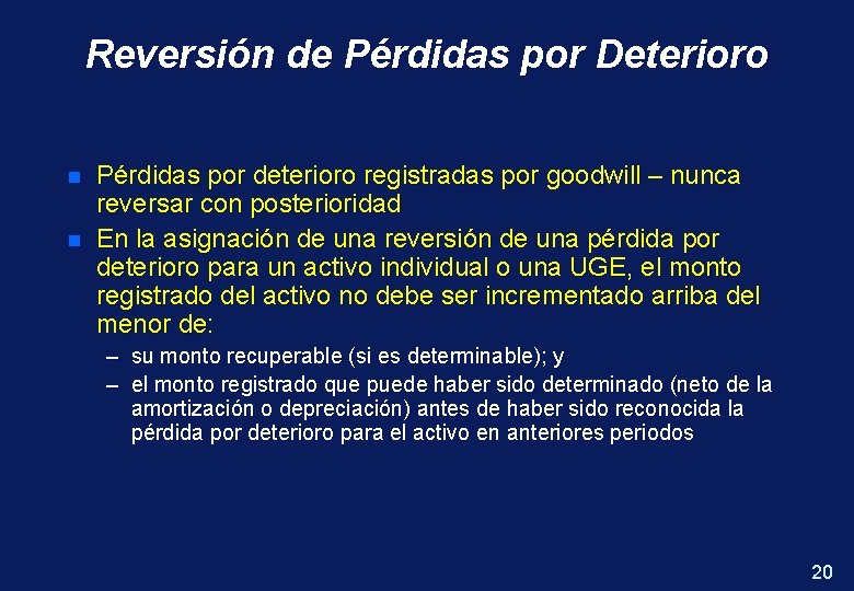 Reversión de Pérdidas por Deterioro n n Pérdidas por deterioro registradas por goodwill –
