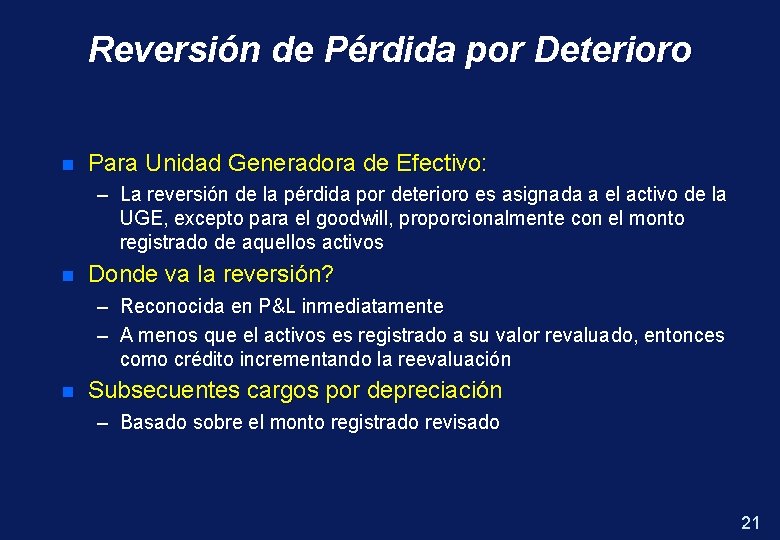 Reversión de Pérdida por Deterioro n Para Unidad Generadora de Efectivo: – La reversión