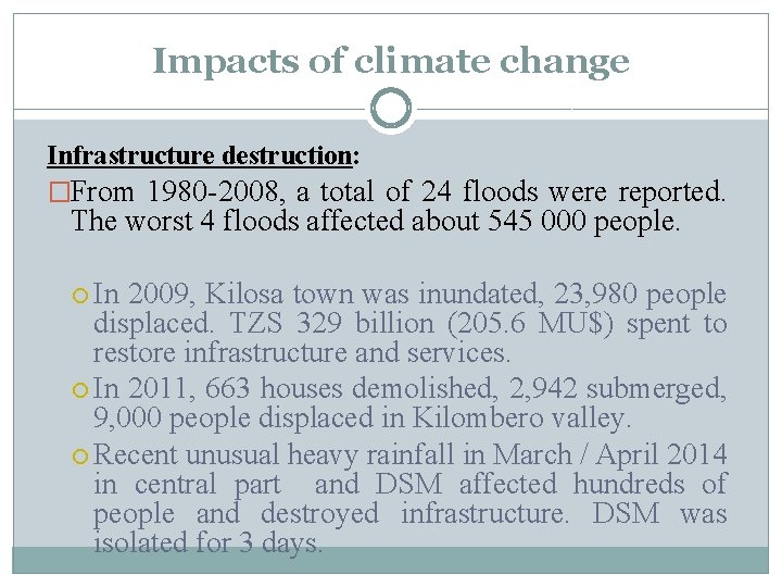 Impacts of climate change Infrastructure destruction: �From 1980 -2008, a total of 24 floods