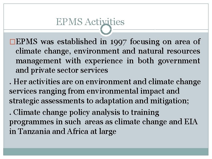EPMS Activities �EPMS was established in 1997 focusing on area of climate change, environment