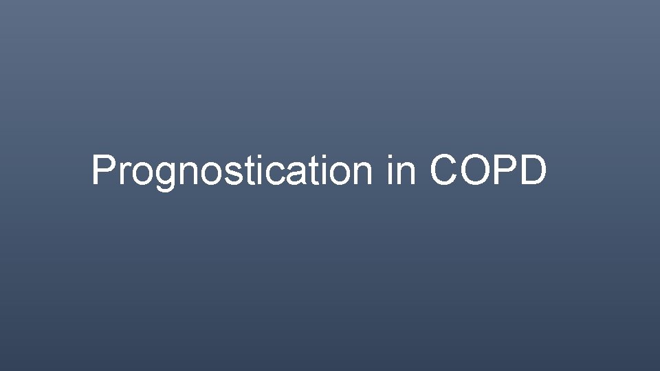 Prognostication in COPD 