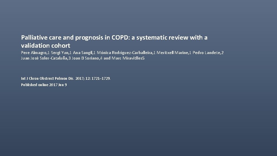 Palliative care and prognosis in COPD: a systematic review with a validation cohort Pere