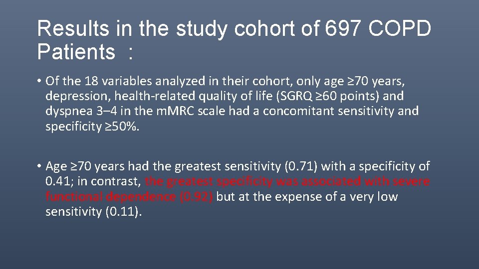Results in the study cohort of 697 COPD Patients : • Of the 18