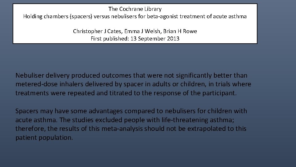 The Cochrane Library Holding chambers (spacers) versus nebulisers for beta-agonist treatment of acute asthma