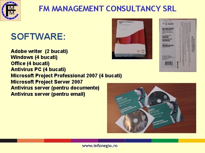 FM MANAGEMENT CONSULTANCY SRL SOFTWARE: Adobe writer (2 bucati) Windows (4 bucati) Office (4