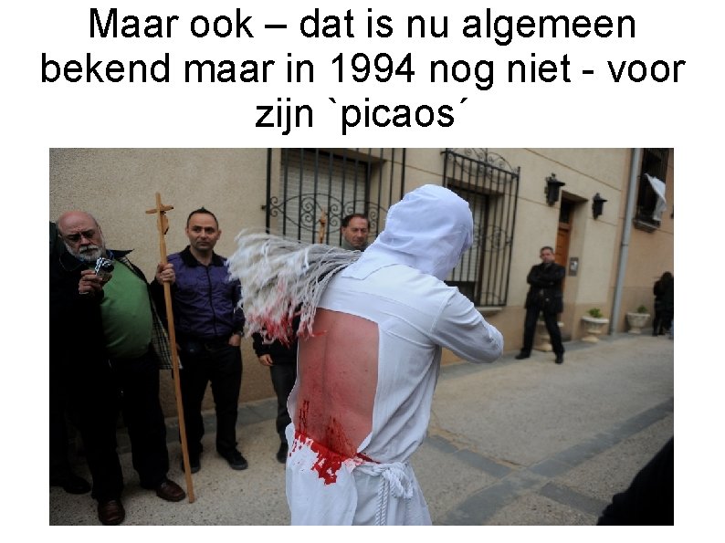 Maar ook – dat is nu algemeen bekend maar in 1994 nog niet -