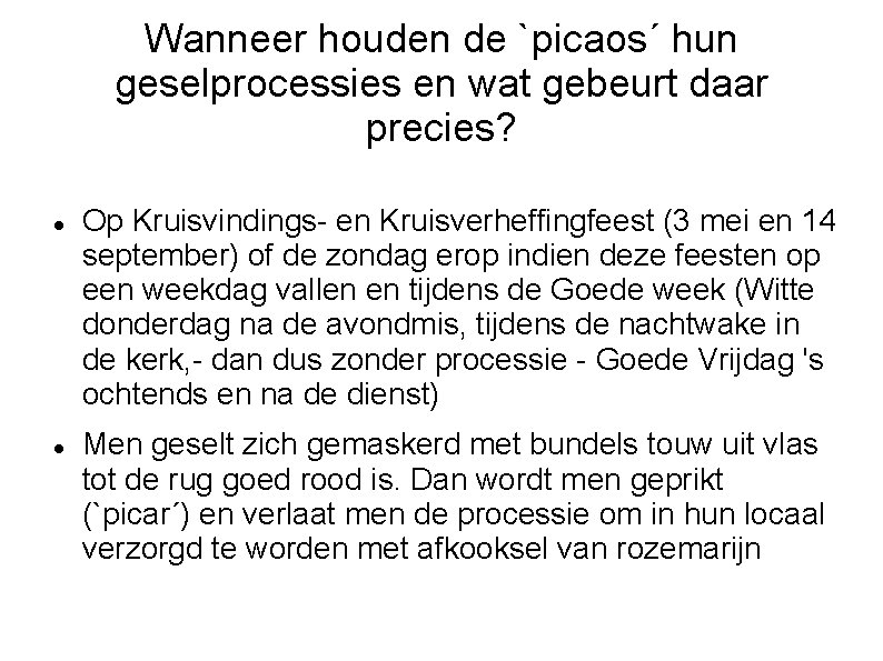 Wanneer houden de `picaos´ hun geselprocessies en wat gebeurt daar precies? Op Kruisvindings- en