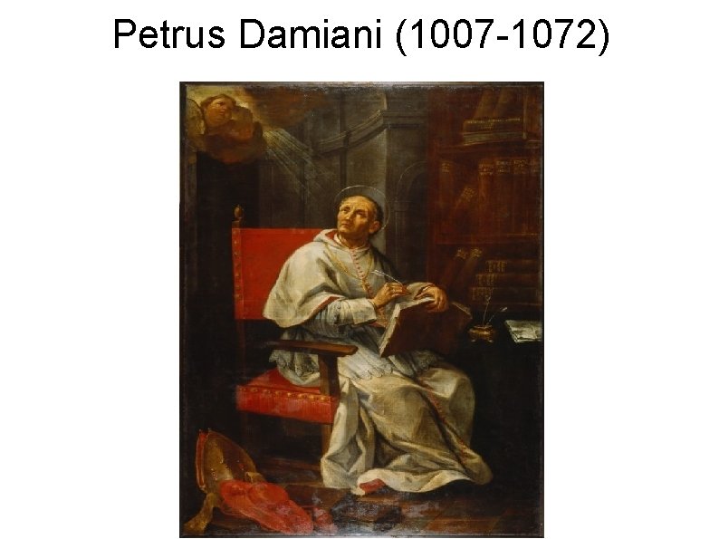 Petrus Damiani (1007 -1072) 