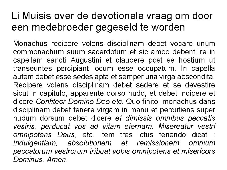 Li Muisis over de devotionele vraag om door een medebroeder gegeseld te worden Monachus
