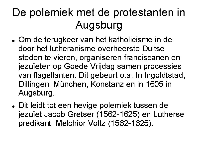 De polemiek met de protestanten in Augsburg Om de terugkeer van het katholicisme in