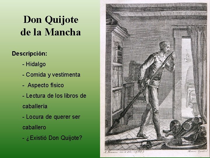 Don Quijote de la Mancha Descripción: - Hidalgo - Comida y vestimenta - Aspecto