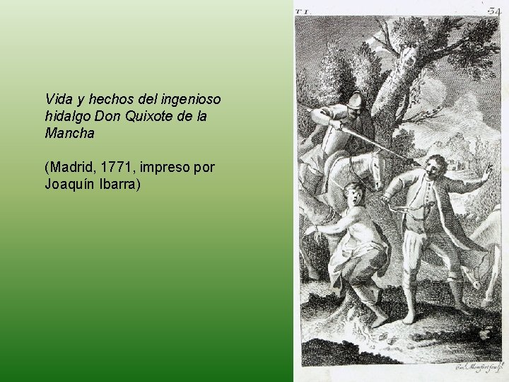 Vida y hechos del ingenioso hidalgo Don Quixote de la Mancha (Madrid, 1771, impreso