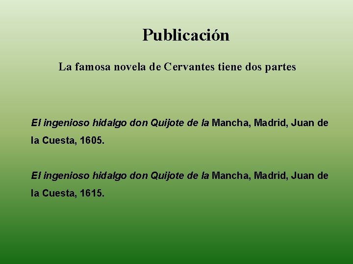 Publicación La famosa novela de Cervantes tiene dos partes El ingenioso hidalgo don Quijote