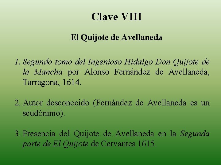 Clave VIII El Quijote de Avellaneda 1. Segundo tomo del Ingenioso Hidalgo Don Quijote