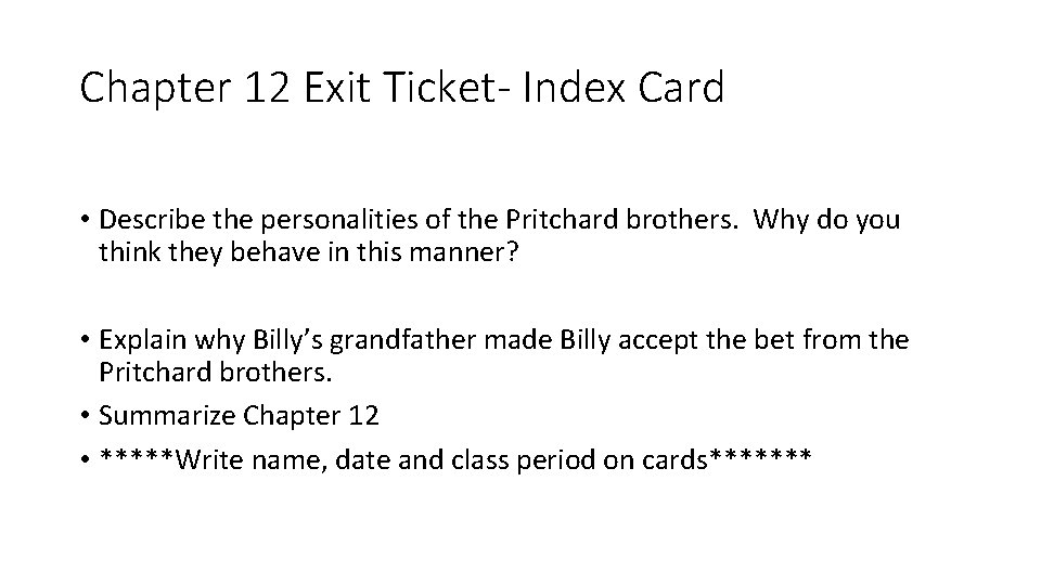 Chapter 12 Exit Ticket- Index Card • Describe the personalities of the Pritchard brothers.